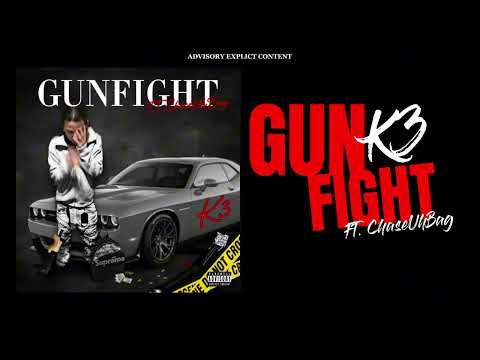 K3 - GUNFIGHT (ft. ChaseUhBag)