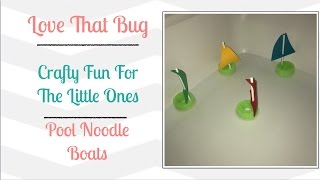 Toddler Tuesday | Pool Noodle Boats