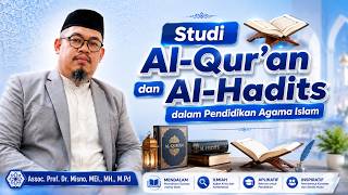 Studi Al-Qur'an dan Al-Hadits dalam Pendidikan Agama Islam + Diskusi