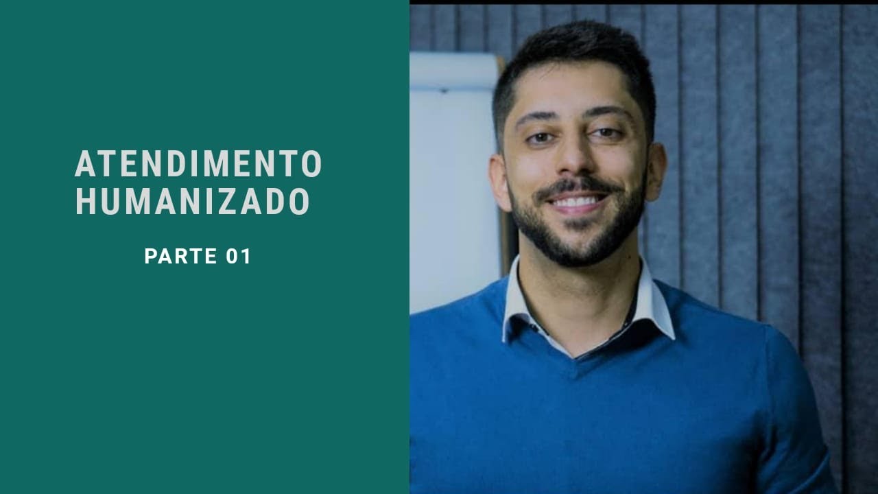 Atendimento humanizado - Parte 01