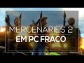 Teste Em Pc Fraco: Mercenaries 2 World In Flames Roda O