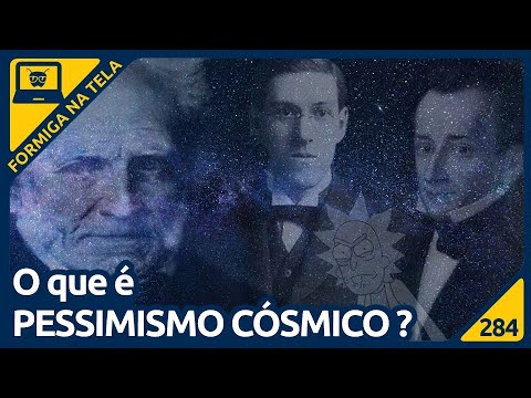 O que é Pessimismo Cósmico? | Formiga na Tela 284 - Formiga Elétrica