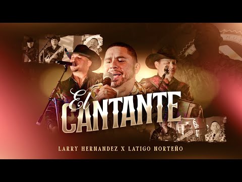 Larry Hernandez X Latigo Norteño - El Cantante (En Vivo)