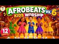 12 Minutes Of Afrobeats Kids Worship Vol 6 Joyful Christian Kids Songs Gospel Dance Praise