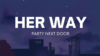 PARTYNEXTDOOR - Her Way (sped up) Lyric Video