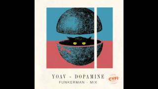 Yoav - Dopamine (Funkerman Mix)