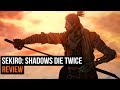 Sekiro: Shadows Die Twice - The Ultimate Review