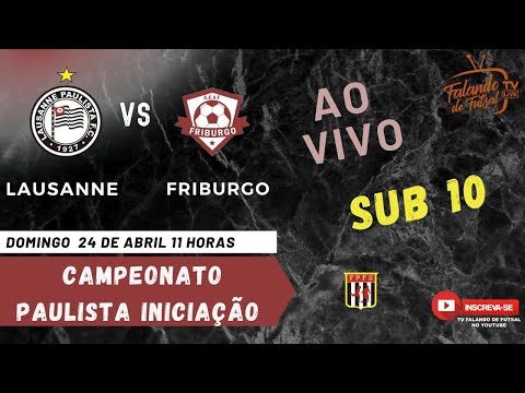 LAUSANNE  X FRIBURGO - SUB 10  (PAULISTA 2022  INICIAÇÃO) – TV FALANDO DE FUTSAL
