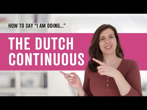 The Dutch Continuous: "Aan het..." & More!