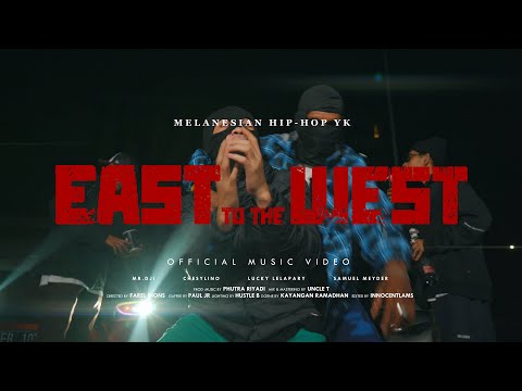 MELANESIAN HIP-HOP YK - East To The West (OFFICIAL MUSIC VIDEO)