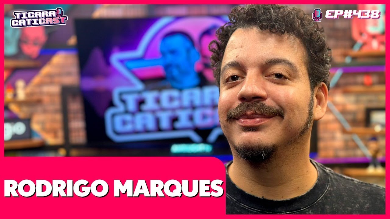RODRIGO MARQUES -  TICARACATICAST | EP 438
