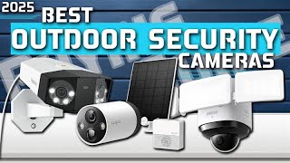 Best Outdoor Security Camera 2025 | Top 6 Wireless Outdoor Security Cameras (Buying Guide)