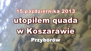 preview picture of video 'Utopiłem quada w Koszarawie'