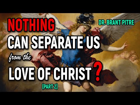 Nothing Can Separate Us from the Love of God (Part 2)