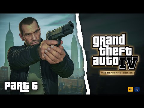 Grand Theft Auto IV REMASTERED | GAMEPLAY WALKTHROUGH PART 6