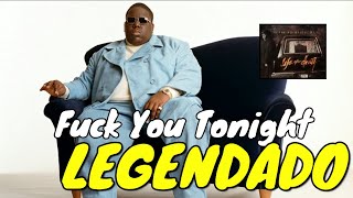 The Notorious B.I.G. - Fuck You Tonight [Legendado] ᴴᴰ