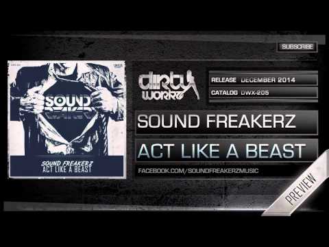 Sound Freakerz - Act Like A Beast (Official HQ Preview)