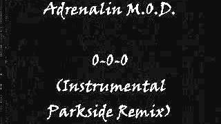 Adrenalin M.O.D. - 0-0-0 (Instrumental Parkside Remix)