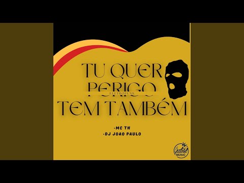 Tu Quer Perigo Tem Também (Eletrofunk)