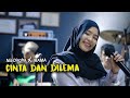 Cinta Dan Dilema Dirgha Nia X Irama Live Cover