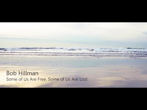 Some Of Us Are Free Some Of Us Are Lost - Bob Hillman