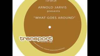 Arnold Jarvis - What Goes Around (Miguel Migs Vocal Mix)