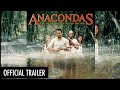 Anacondas The Hunt For The Blood Orchid 2004 Official HD Trailer