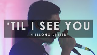 &#39;Til I see You - Hillsong UNITED | Victorious Worship (cover)