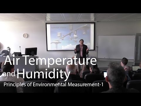 Air Temperature and Humidity - Principles of Environmental Measurement Lecture 1
