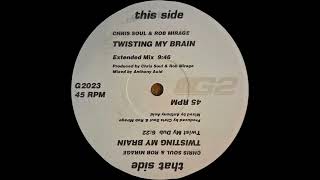 Chris Soul & Rob Mirage – Twisting My Brain (Extended Mix) [G2]