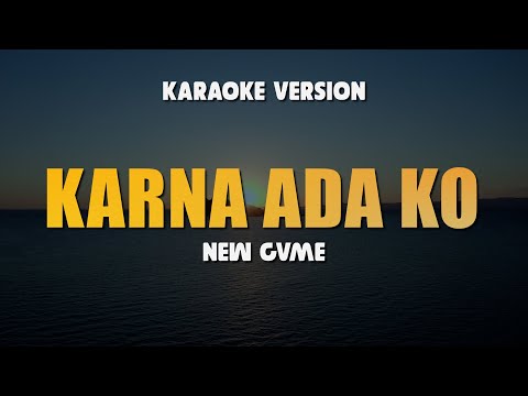 KARNA ADA KO - NEW GVME | Karaoke Lagu Timur Populer 2024 | Karaoke No Vocal
