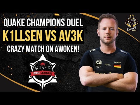 K1LLSEN VS. AV3K - AWOKEN - QUAKE PRO LEAGUE (QUAKECON 2019)