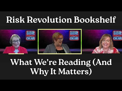Risk Revolution Bookshelf: What We’re Reading (And Why It Matters)