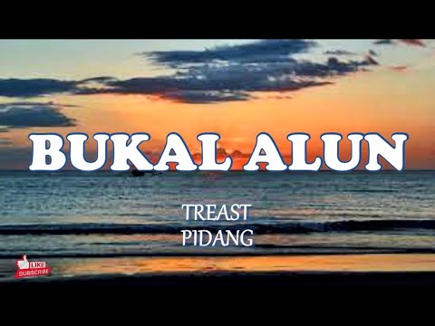 Bukal alun (lyric) - TREAST & PIDANG