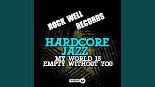 My World Is Empty Without You (Radio Mix)