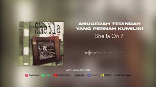 Download lagu Sheila On 7 - Anugerah Terindah Yang Pernah Kumiliki mp3