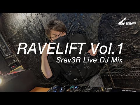 【Srav3R Live DJ Mix】RAVELIFT Vol.1