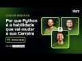 Imersão Dados Com Python Live De Abertura Por Que Python é A Habilidade Que Mudará Sua Carreira