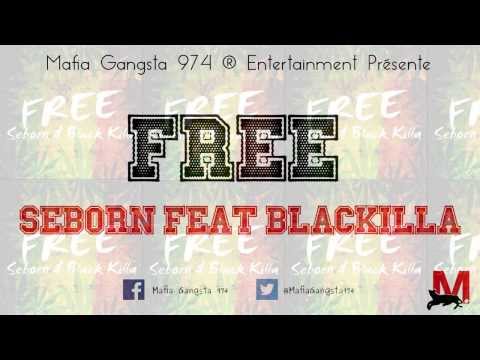 Free - Seborn Feat Blackkilla (Mafia Gangsta 974 ® Entertainment)