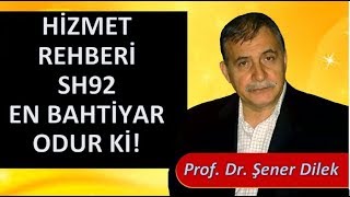 Prof. Dr. Şener Dilek - Hizmet Rehberi - Sh92 - En Bahtiyar Odur ki!