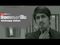 Bommarillu Whatsapp Status