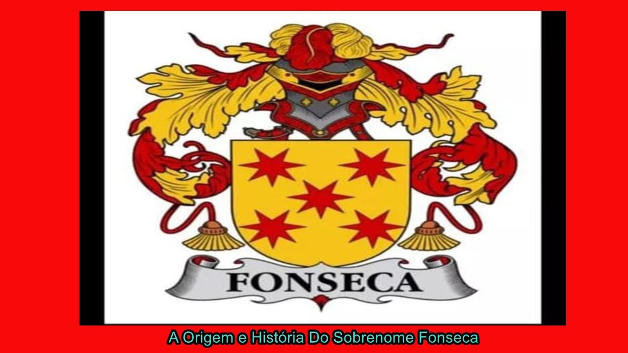 Origem e História do Sobrenome Fonseca.