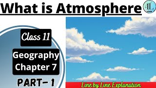 Atmosphere | Composition and Structure of Atmosphere | Class 11 Geography Chapter 7 | CBSE