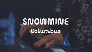 SNOWMINE - Columbus (On The Mountain)