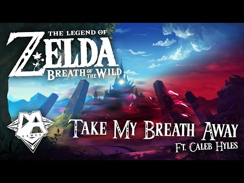 BREATH OF THE WILD SONG (TAKE MY BREATH AWAY) Ft. Caleb Hyles - DAGames