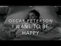 Oscar Peterson I WANT TO BE HAPPY Jazz piano