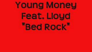 Young Money Feat. Lloyd- Bed Rock W/ Lyrics in Description