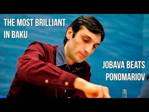 The Most Brilliant In Baku: Jobava Beats Ponomariov