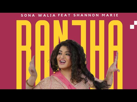 Ranjha ( Official Video ) Sona Walia  Feat. Shannon Marie | New Punjabi Song 2024