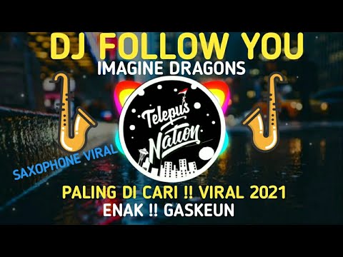 DJ FOLLOW YOU | IMAGINE DRAGONS VIRAL TIKTOK 2021 FULL BAS 🔊🎧